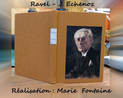 Ouvrage : Ravel - J. Echenoz Reliure classique en toile avec incrustation d'un portrait. Réalisation : Marie Fontaine\\n\\n26/02/2014 23:29